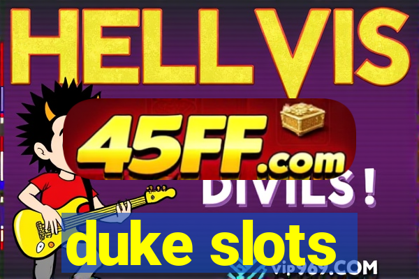 duke slots